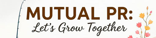 MUTUAL PR: LET'S GROW TOGETHER